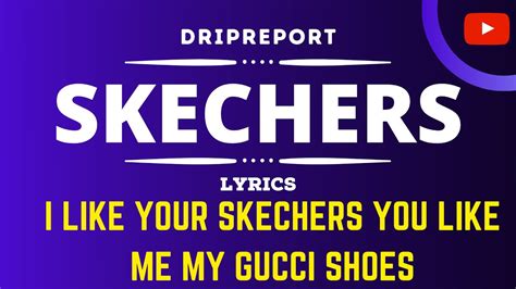 she like me my gucci shoes|you like my skechers song.